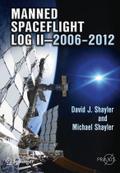 Manned Spaceflight Log II-2006-2012 David J. Shayler Author