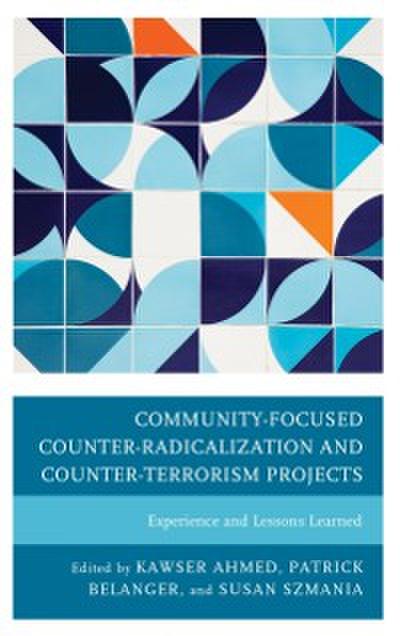 Community-Focused Counter-Radicalization and Counter-Terrorism Projects