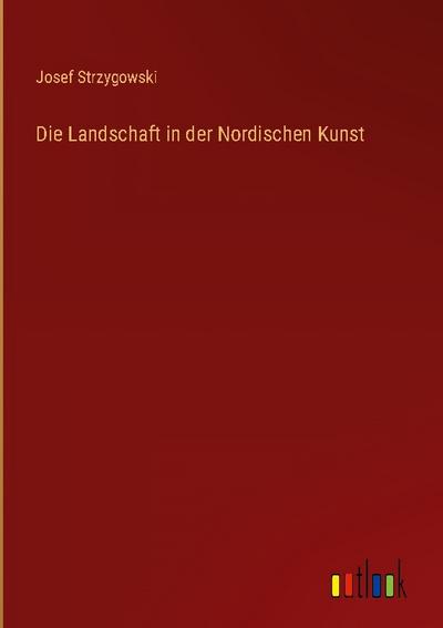 Die Landschaft in der Nordischen Kunst