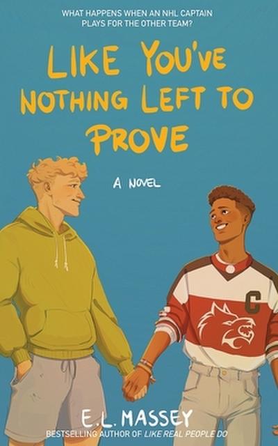 Like You’ve Nothing Left to Prove