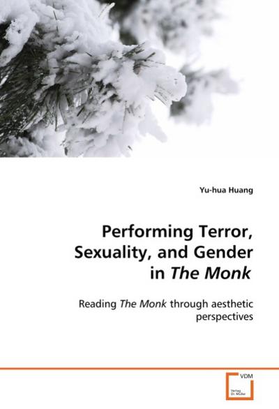 Performing Terror, Sexuality, and Gender in The Monk