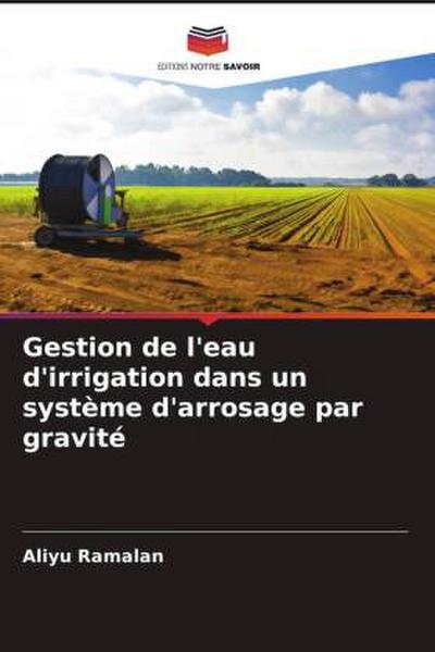 Gestion de l’eau d’irrigation dans un système d’arrosage par gravité