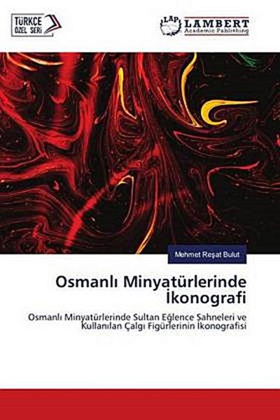 Osmanl¿ Minyatürlerinde ¿konografi