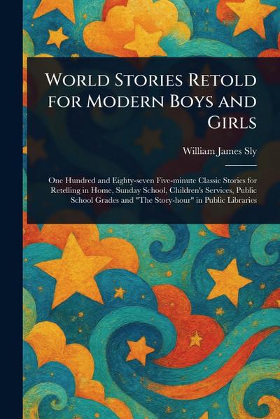 World Stories Retold for Modern Boys and Girls