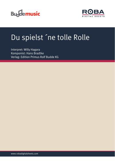 Du spielst ´ne tolle Rolle