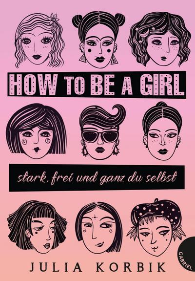 How to be a girl; stark, frei und ganz du selbst; Deutsch