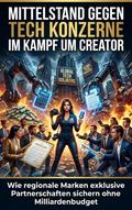 Mittelstand gegen Tech Konzerne im Kampf um Creator