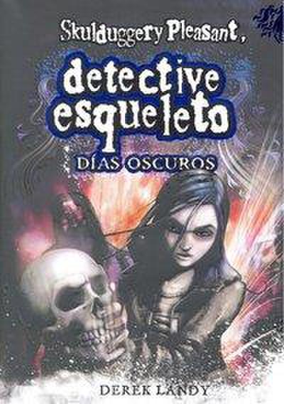 Detective esqueleto. Días oscuros