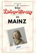 Eine Liebeserklärung an Mainz - Die große Hommage 