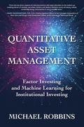 Quantitative Asset Management: Factor Investing and Machine Learning for Institutional Investing