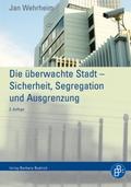 Die überwachte Stadt - Sicherheit, Segregation und