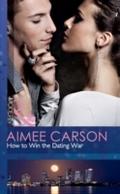 How To Win The Dating War (Mills & Boon Modern