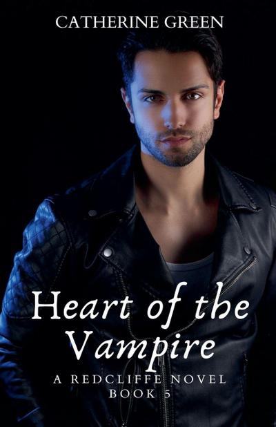 Heart of the Vampire (The Redcliffe Novels) Book 5