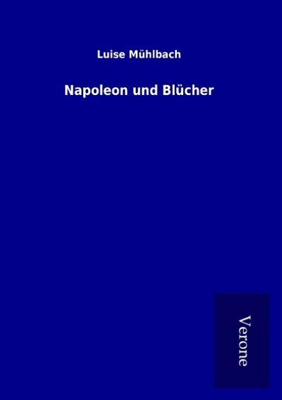 Napoleon und Blücher