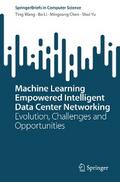 Machine Learning Empowered Intelligent Data Center Networking