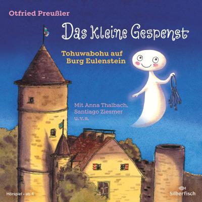 Das kleine Gespenst - Tohuwabohu auf Burg Eulenstein - Das Hörspiel