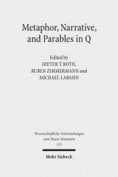 Metaphor, Narrative, and Parables in Q