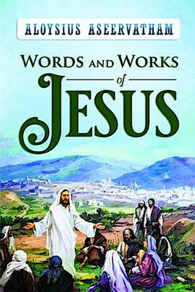 WORDS AND WORKS OF JESUS