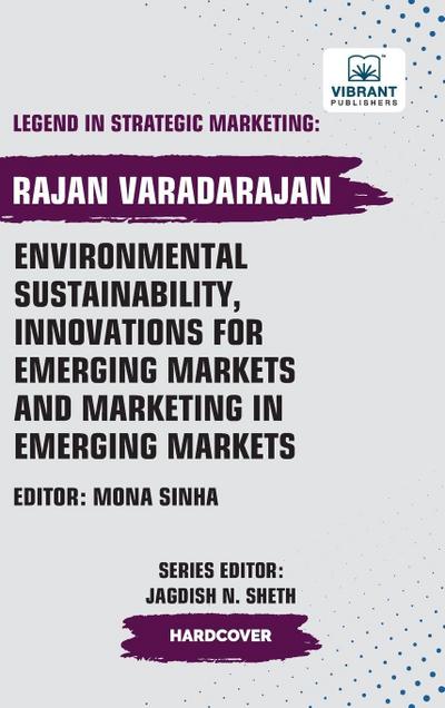 Environmental Sustainability, Innovations for Emerging Markets and Marketing in Emerging Markets