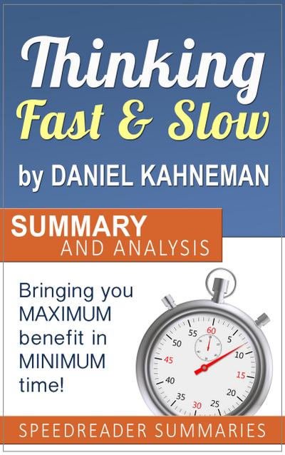 Thinking Fast and Slow by Daniel Kahneman: Summary and Analysis
