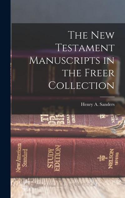The New Testament Manuscripts in the Freer Collection