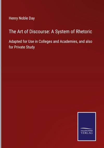The Art of Discourse: A System of Rhetoric
