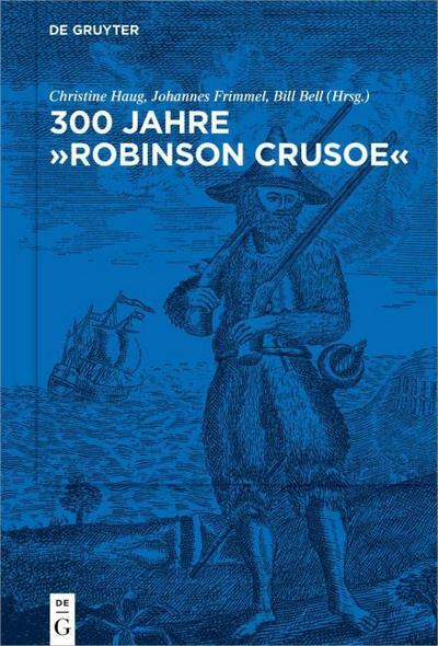 300 Jahre ’Robinson Crusoe’