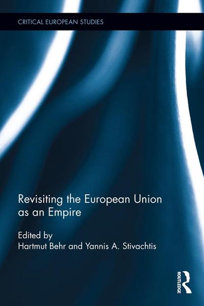 Revisiting the European Union as Empire