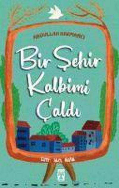 Bir Sehir Kalbimi Caldi