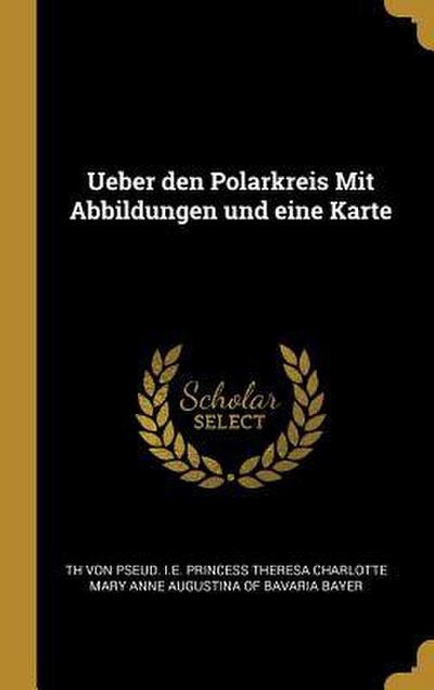 Ueber Den Polarkreis Mit Abbildungen Und Eine Karte