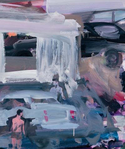 David Deutsch: Works 1967-2017