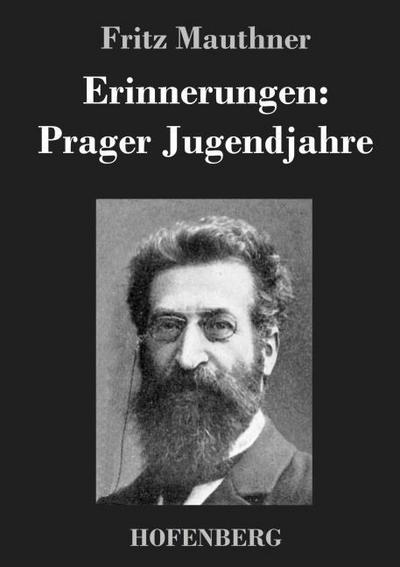 Erinnerungen: Prager Jugendjahre