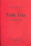 Frühe Trios für 2 Klarinetten und Bassetthorn ( 3.Klarinette, Bassklarinette oder Fagott)