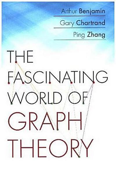 The Fascinating World of Graph Theory