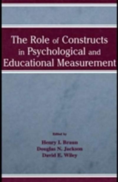 Role of Constructs in Psychological and Educational Measurement