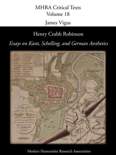 Henry Crabb Robinson, ’Essays on Kant, Schelling, and German Aesthetics’