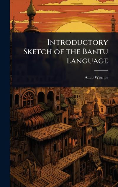 Introductory Sketch of the Bantu Language