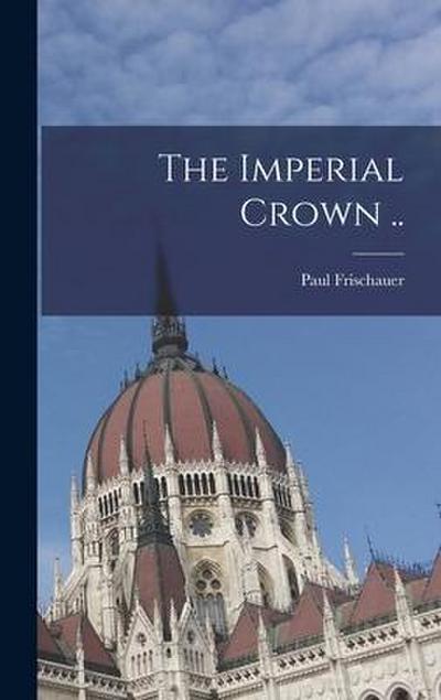 The Imperial Crown ..