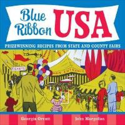 Blue Ribbon USA: Prize Winning Recipes from State and County Fairs - Georgia Orcutt