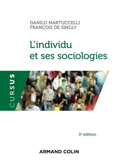 L’individu et ses sociologies - 3e éd.
