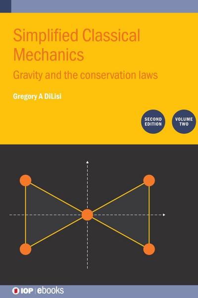Simplified Classical Mechanics, Volume 2 (Second Edition)