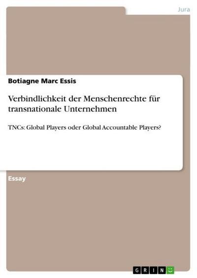 Verbindlichkeit der Menschenrechte für transnationale Unternehmen - Botiagne Marc Essis