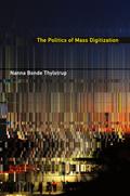The Politics of Mass Digitization