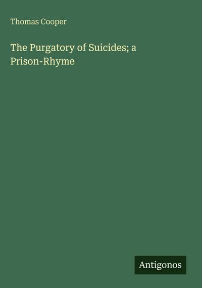The Purgatory of Suicides; a Prison-Rhyme