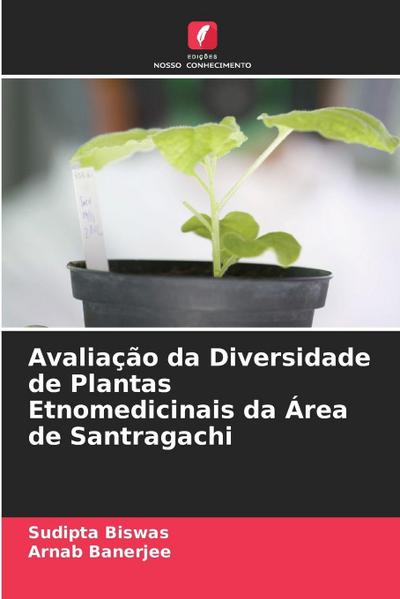 Avaliação da Diversidade de Plantas Etnomedicinais da Área de Santragachi