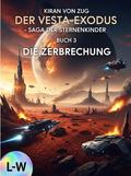 Der Vesta-Exodus - Die Saga der Sternenkinder - Band 3 - Die Zerbrechung