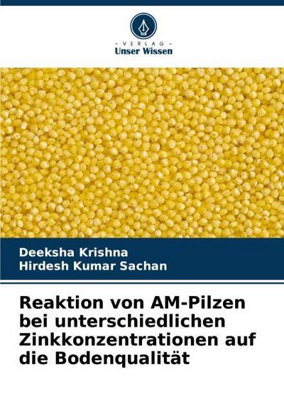 Reaktion von AM-Pilzen bei unterschiedlichen Zinkkonzentrationen auf die Bodenqualität