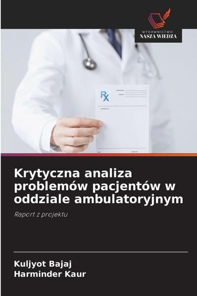 Krytyczna analiza problemów pacjentów w oddziale ambulatoryjnym