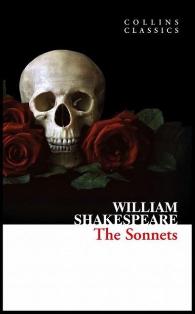 The Sonnets: William Shakespeare (Collins Classics) - William Shakespeare