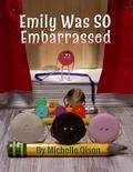 Emily Was SO Embarrassed (Tales from the Craft Box, #2)